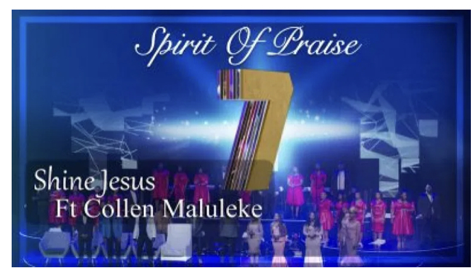 Spirit Of Praise ft Collen Maluleke – Shine Jesus Shine