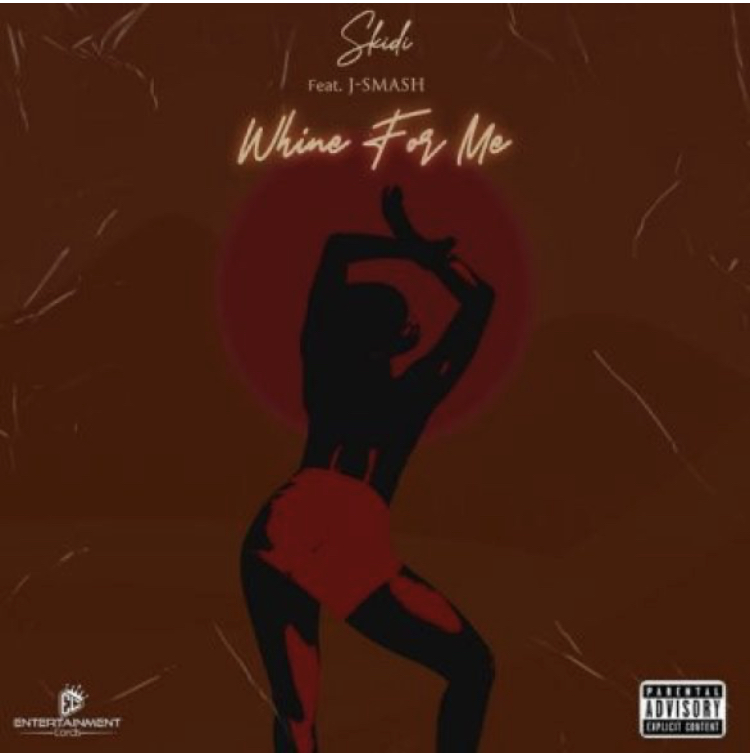 Skidi ft J-Smash – Whine For Me