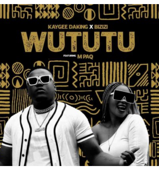 Kaygee Daking & Bizizi ft M PAQ – Wututu [Mp3 Download]