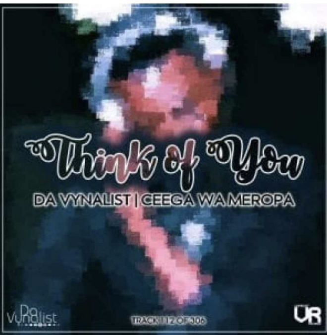 Da Vynalist ft Ceega Wa Meropa – Think Of You, JotNaija: South Africa Music, Mp3 & Audio Portal