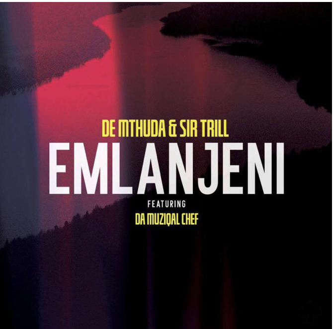 De Mthuda & Sir Trill ft Da Muziqal Chef – Emlanjeni, JotNaija: South Africa Music, Mp3 & Audio Portal