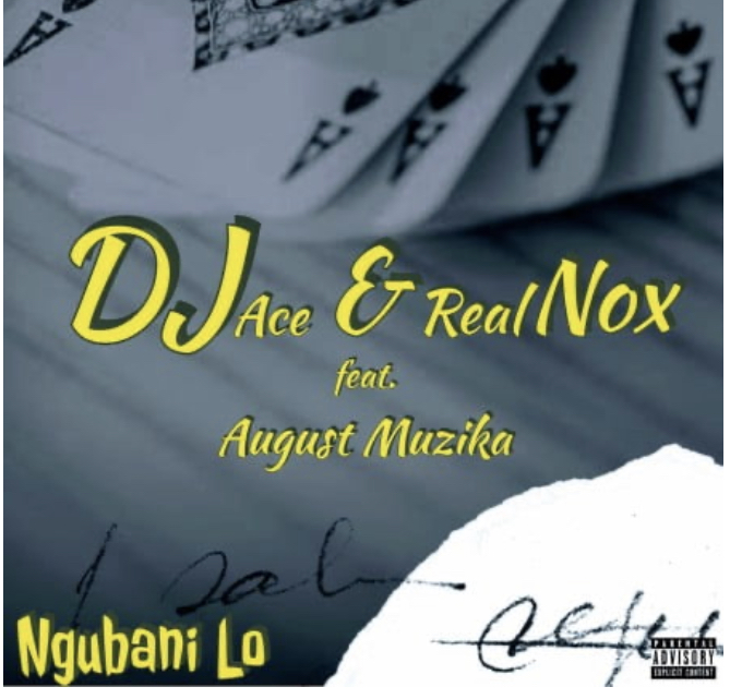DJ ACE & REAL NOX &ndash; NGUBANI LO FT. AUGUST MUZIKA, JotNaija: South Africa Music, Mp3 &amp; Audio Portal