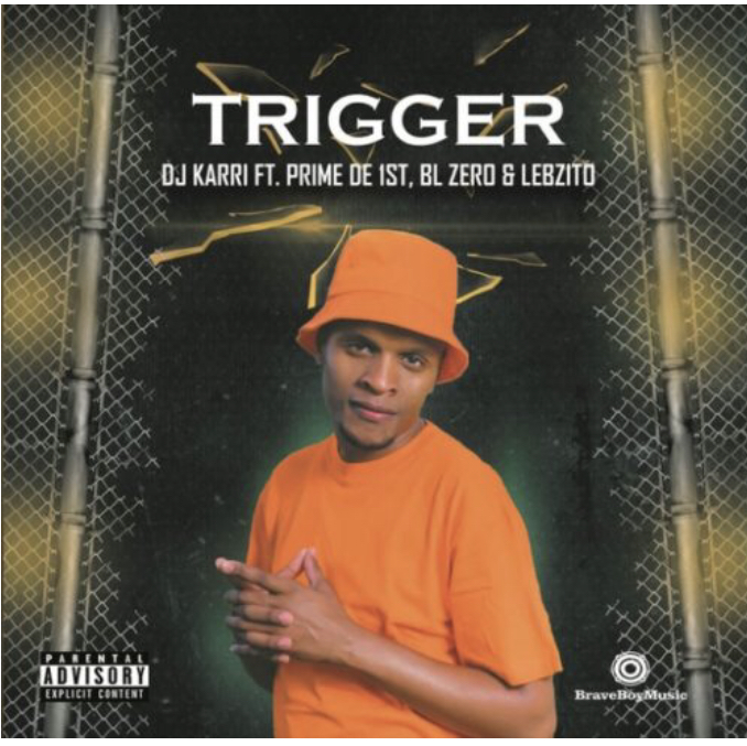 DJ Karri – Trigger ft. Prime De 1st, BL Zero & Lebzito [Mp3 Download]