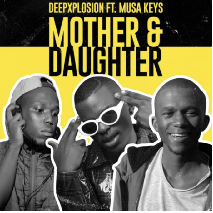 DeepXplosion &ndash; Mother & Daughter ft. Musa keys, JotNaija: South Africa Music, Mp3 &amp; Audio Portal