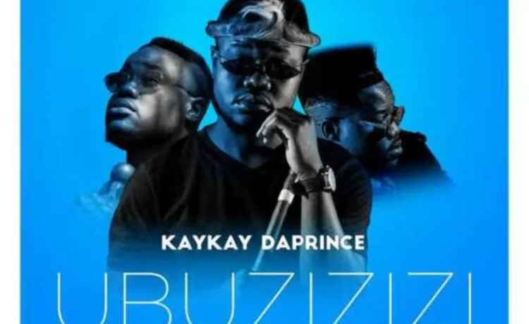 KayKay DaPrince – Ubuzizizi ft. Djay Banze, JotNaija: South Africa Music, Mp3 & Audio Portal