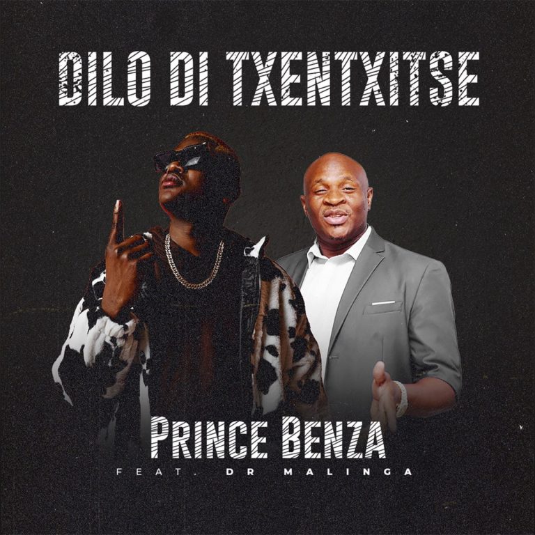 Prince Benza – Dilo Di Txentxitse ft. Dr Malinga [Mp3 Download]