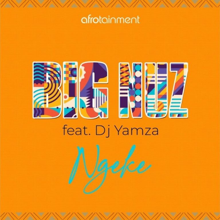 Big Nuz – Ngeke ft. DJ Yamza, JotNaija: South Africa Music, Mp3 & Audio Portal